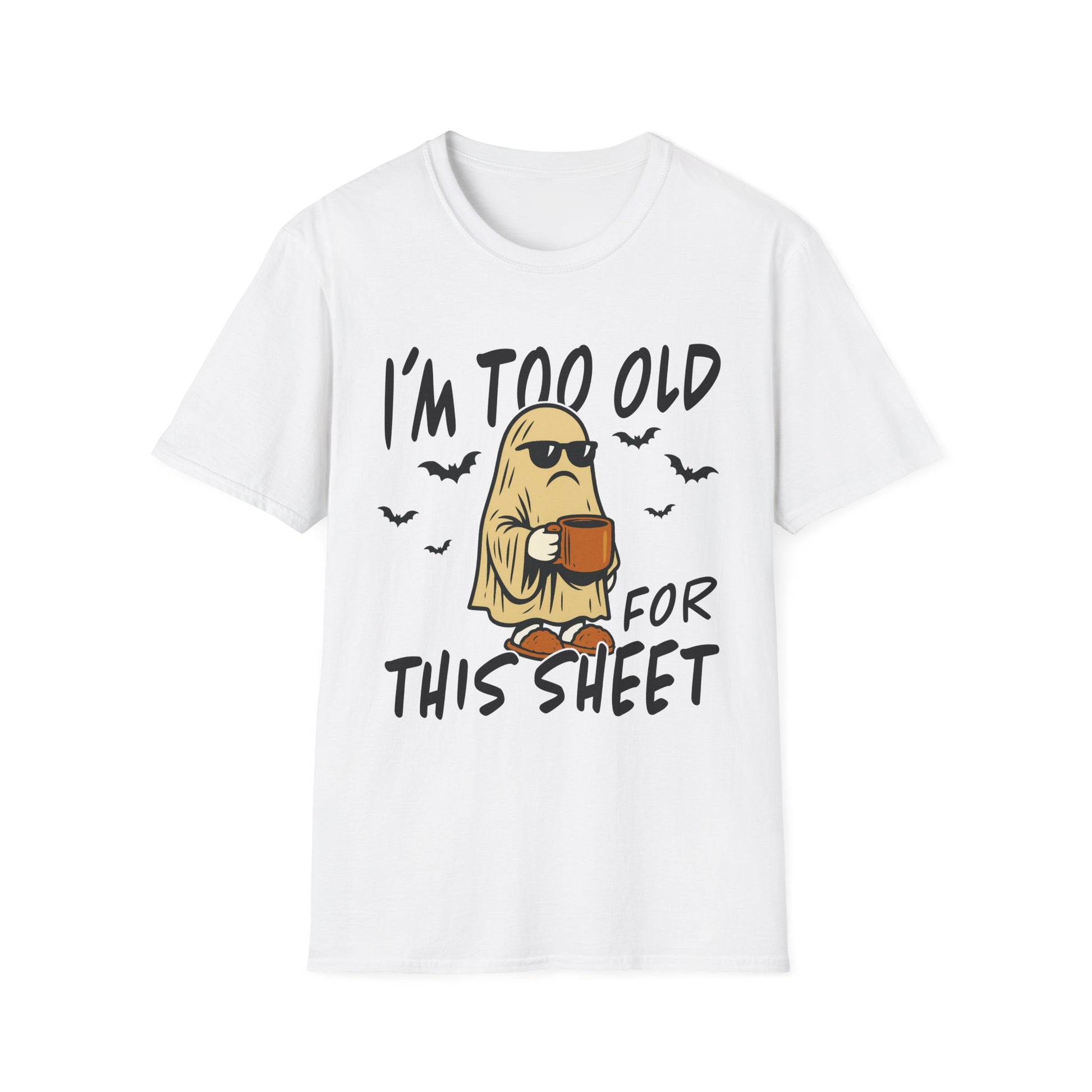 Funny Halloween T-Shirt, I'm Too Old for This Sheet, Unisex Graphic Tee, Spooky Ghost Shirt, Halloween Costume, Casual Wear