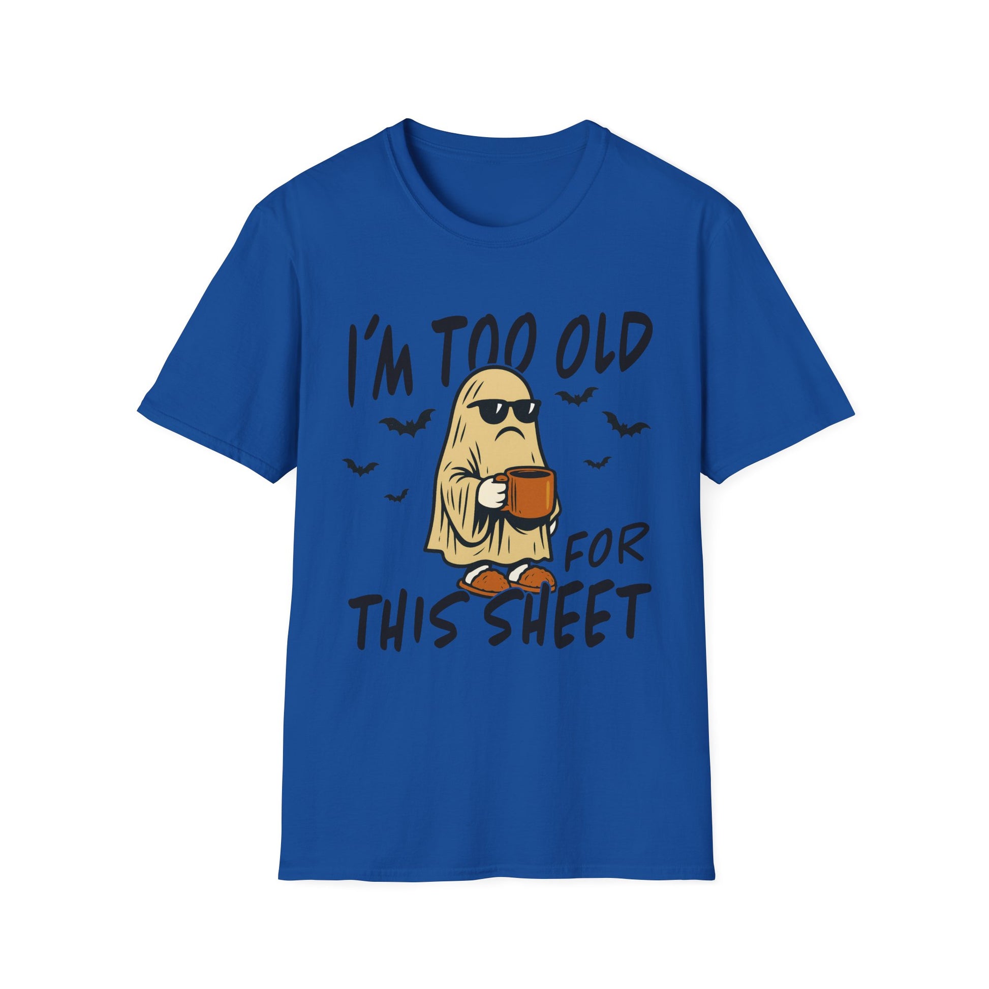 Funny Halloween T-Shirt, I'm Too Old for This Sheet, Unisex Graphic Tee, Spooky Ghost Shirt, Halloween Costume, Casual Wear