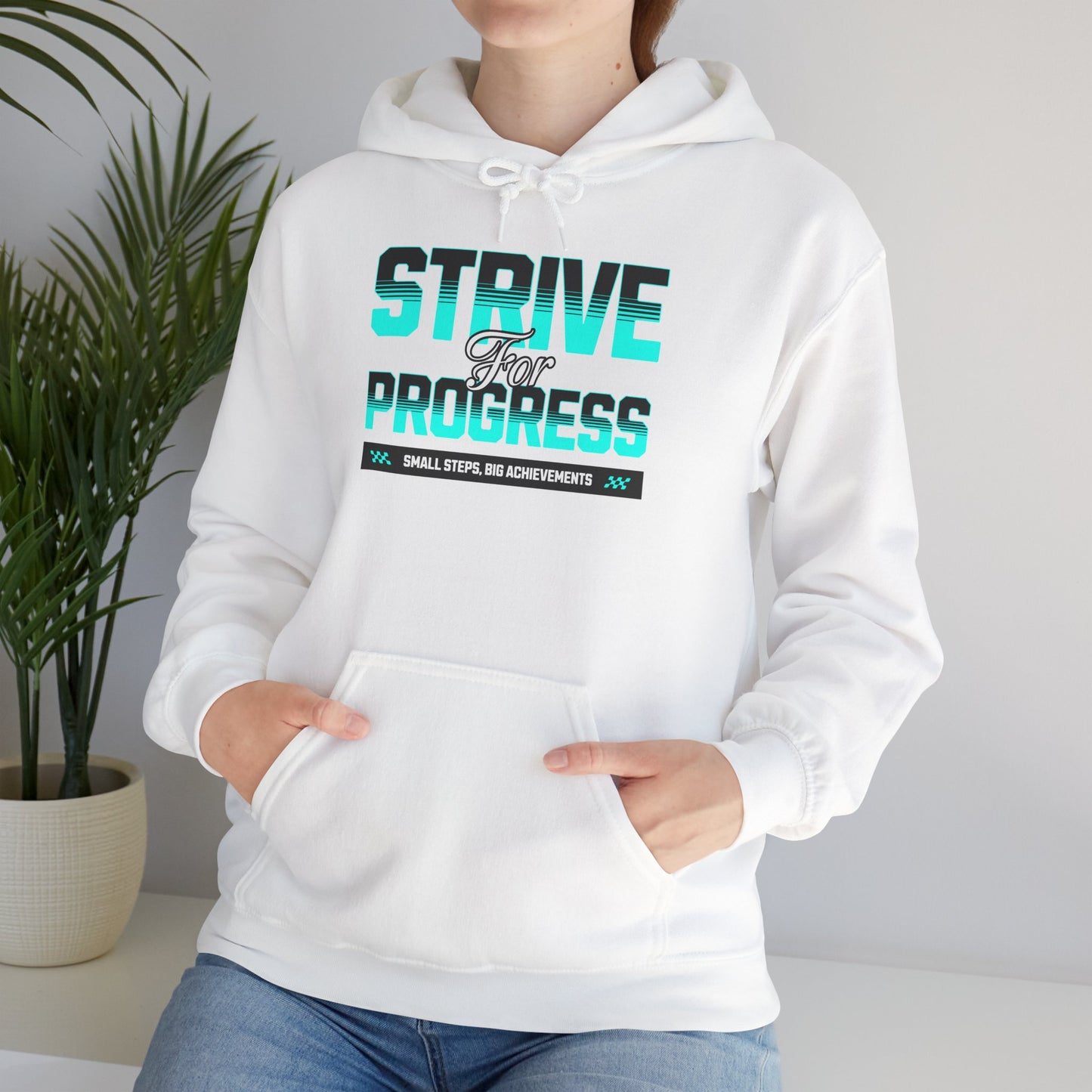Unisex Hooded Sweatshirt - Motivational Strive for Progress, Cozy Gift for Students, Athletes, Quarantine Wear, Everyday Comfort