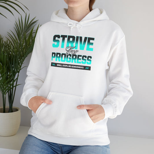 Unisex Hooded Sweatshirt - Motivational Strive for Progress, Cozy Gift for Students, Athletes, Quarantine Wear, Everyday Comfort