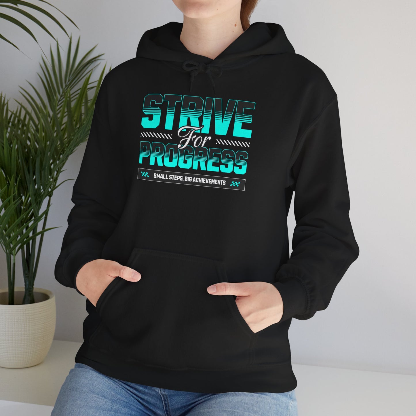 Unisex Hooded Sweatshirt - Motivational Strive for Progress, Cozy Gift for Students, Athletes, Quarantine Wear, Everyday Comfort