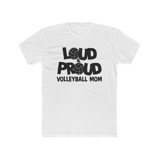 Loud & Proud Volleyball Mom Tee, Unisex Cotton Crew T-Shirt for Sports Moms, Volleyball Fan Gifts, Game Day Apparel, Athletic Wear