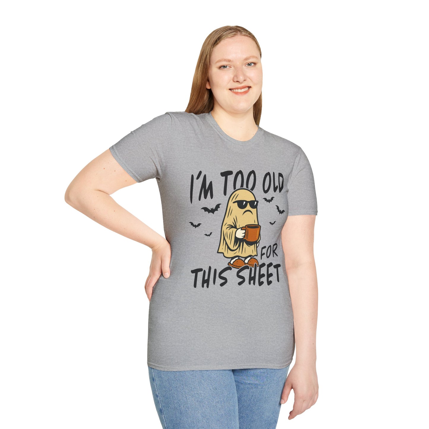 Funny Halloween T-Shirt, I'm Too Old for This Sheet, Unisex Graphic Tee, Spooky Ghost Shirt, Halloween Costume, Casual Wear
